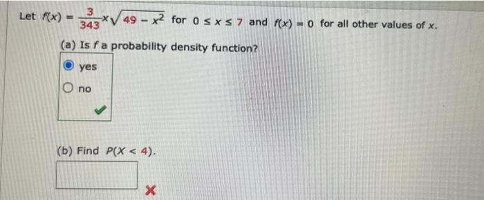 Solved Let F X 3433x49−x2 For 0≤x≤7 And F X 0 For All