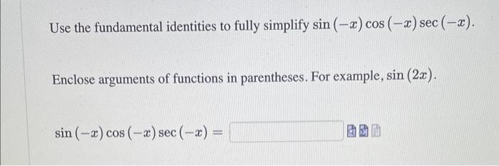 Solved Use the fundamental identities to fully simplify | Chegg.com