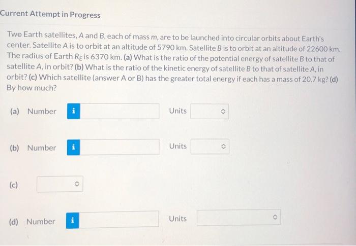 Solved Two Earth Satellites, A And B, Each Of Mass M, Are To | Chegg.com