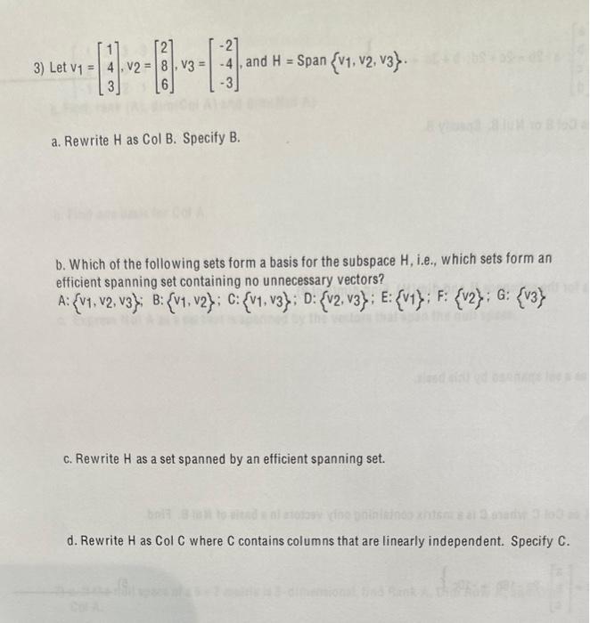 Solved 3) Let v1=⎣⎡143⎦⎤,v2=⎣⎡286⎦⎤,v3=⎣⎡−2−4−3⎦⎤, and | Chegg.com