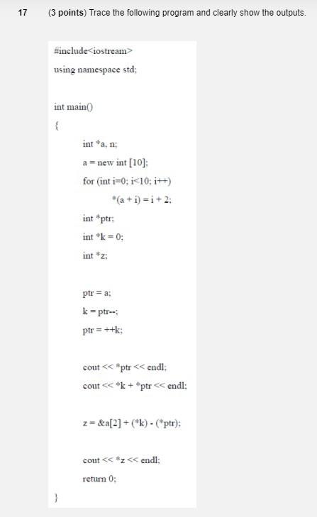 Solved 17 (3 points) Trace the following program and clearly | Chegg.com