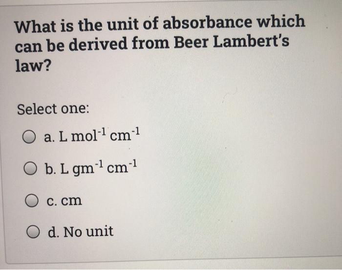 Solved What is the unit of absorbance which can be derived | Chegg.com