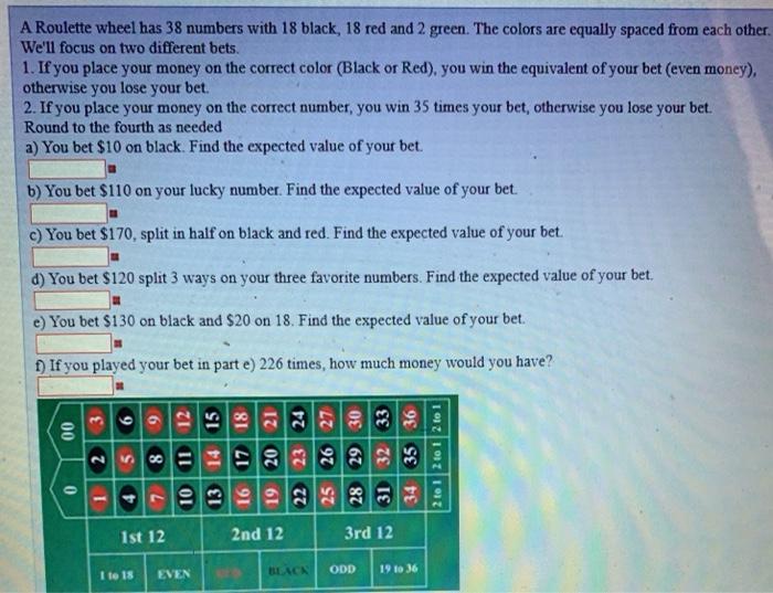 Solved A Roulette wheel has 38 numbers with 18 black, 18 red | Chegg.com