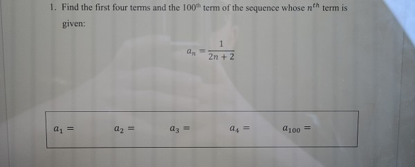 Solved 1. Find the first four terms and the 100th term of | Chegg.com
