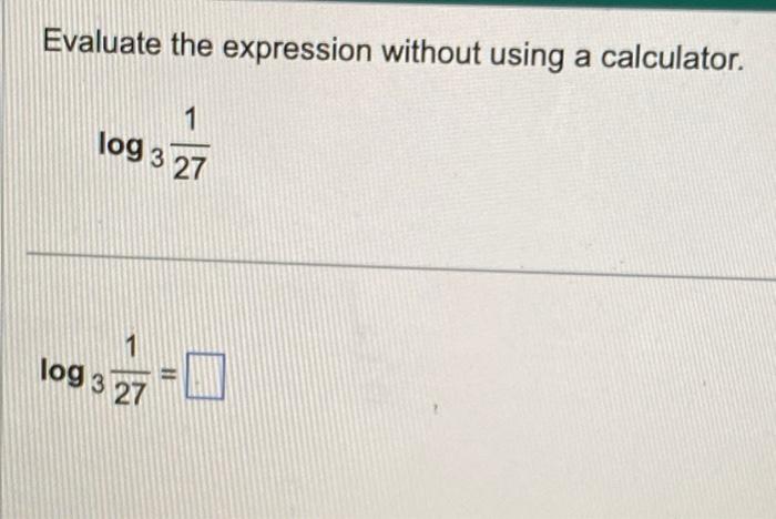 Solved Evaluate the expression without using a calculator. | Chegg.com