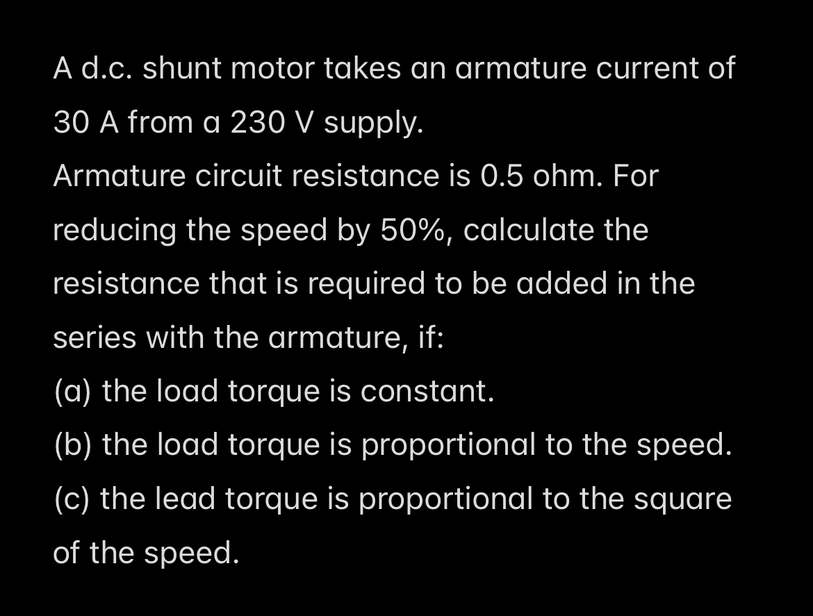 [Solved]: A d.c. shunt motor takes an armature current of 30