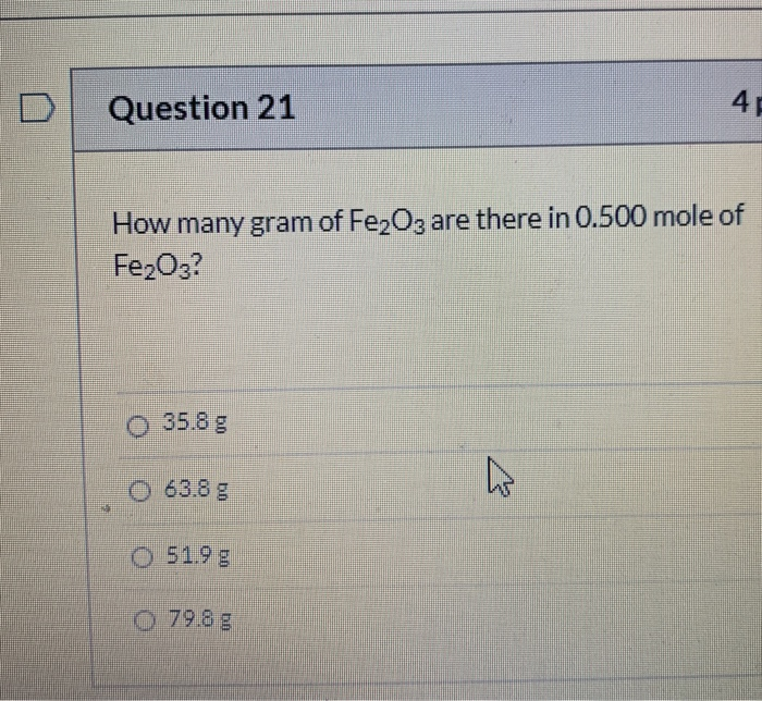 Solved Question 21 49 How many gram of Fe2O3 are there in