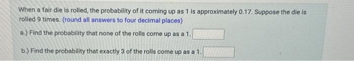 Solved When a fair die is rolled, the probability of it | Chegg.com