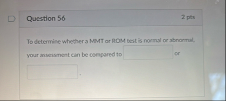Question 562 ﻿ptsTo determine whether a MMT or ROM | Chegg.com