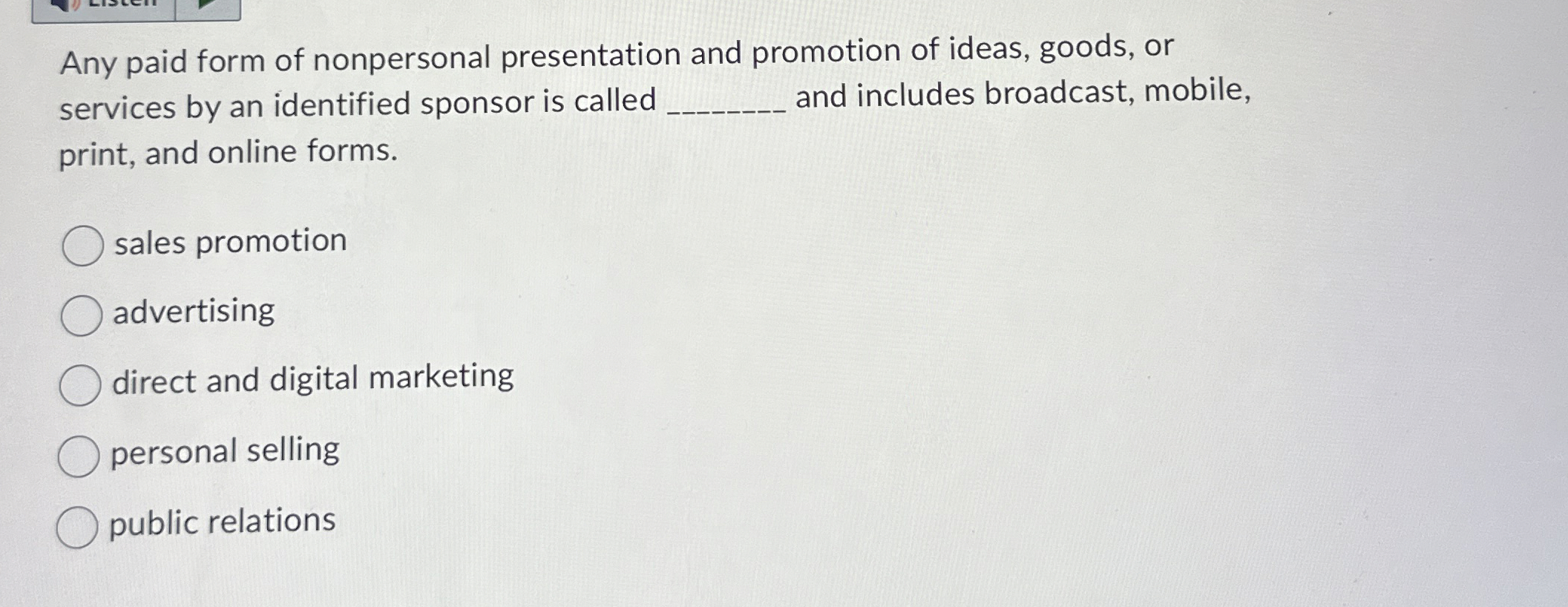 Any paid form of nonpersonal presentation and