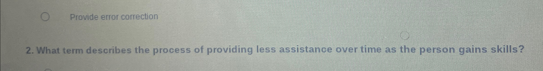 Solved What term describes the process of providing less | Chegg.com