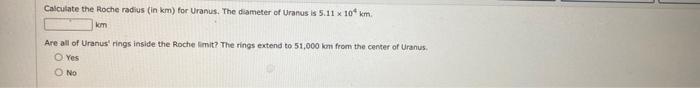 Solved Calculate The Roche Radius (in Km) For Uranus. The 