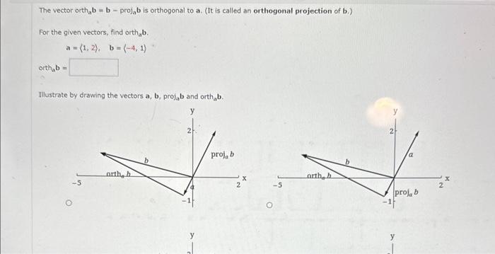 Solved The Vector Orth Ab=b− Projab Is Orthogonal To A. (It | Chegg.com