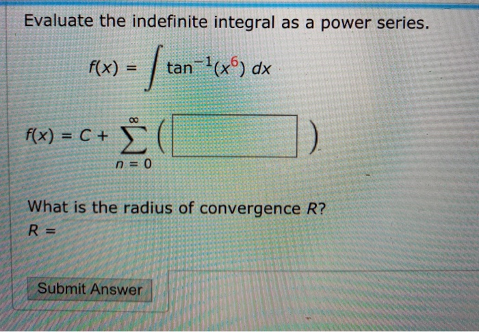 Solved Evaluate The Indefinite Integral As A Power Series Chegg Com