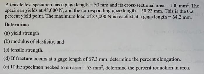 Solved A tensile test specimen has a gage length =50 mm and | Chegg.com