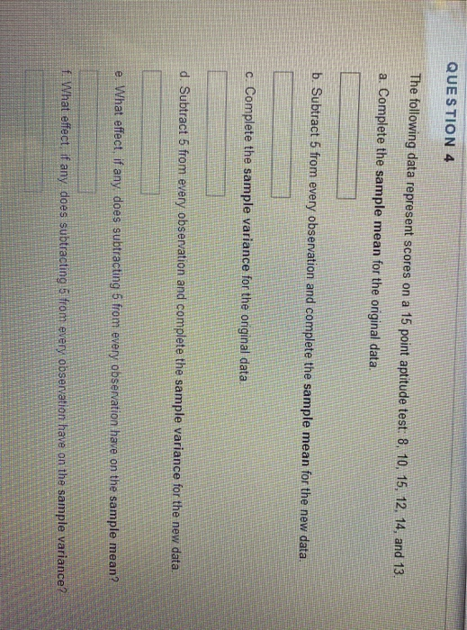 Solved QUESTION 4 The following data represent scores on a | Chegg.com
