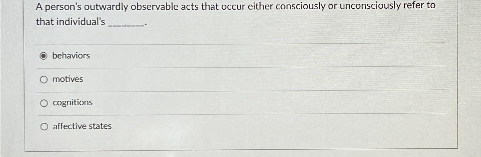 Solved A person's outwardly observable acts that occur | Chegg.com