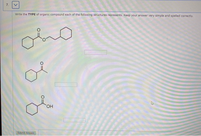 Solved Write the TYPE of organic compound each of the | Chegg.com