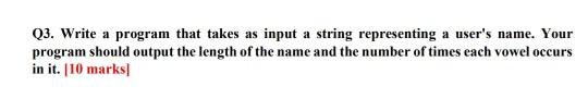 Solved Q3. Write a program that takes as input a string | Chegg.com