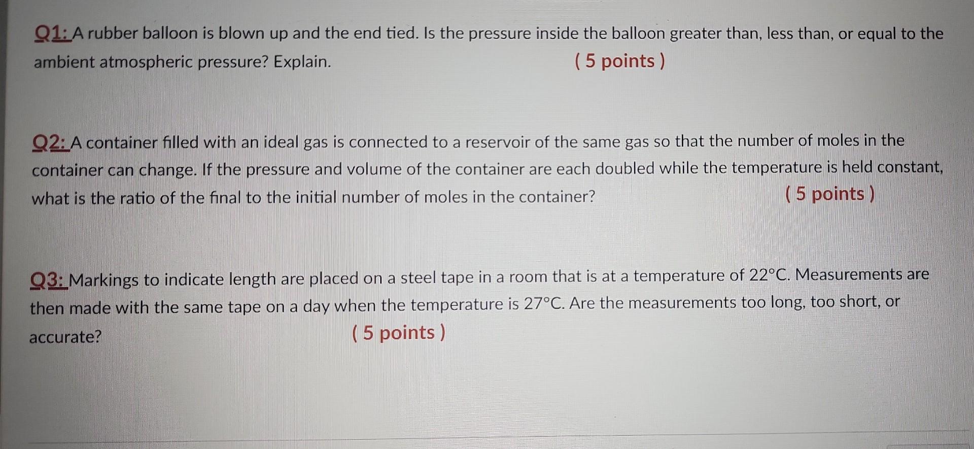 Solved Q1: A Rubber Balloon Is Blown Up And The End Tied. Is | Chegg.com