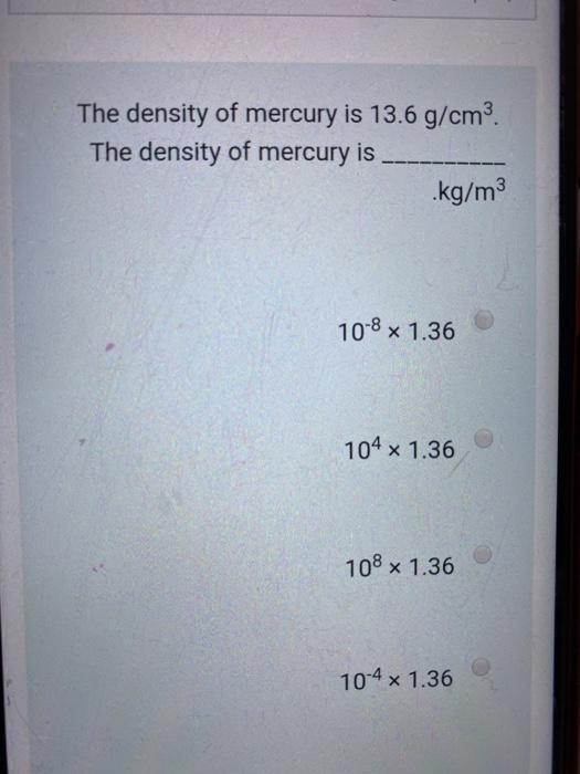 Solved The density of mercury is 13.6 g/cm3. The density of | Chegg.com