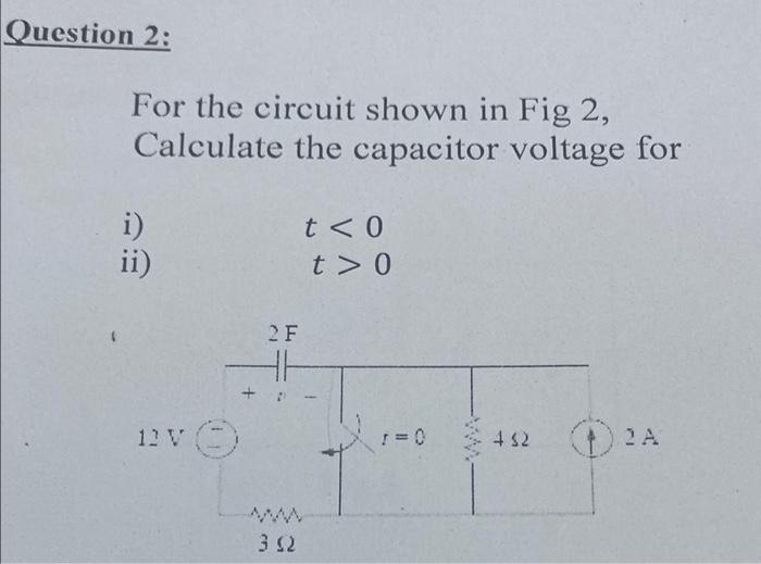 Solved For the circuit shown in Fig 2, Calculate the | Chegg.com