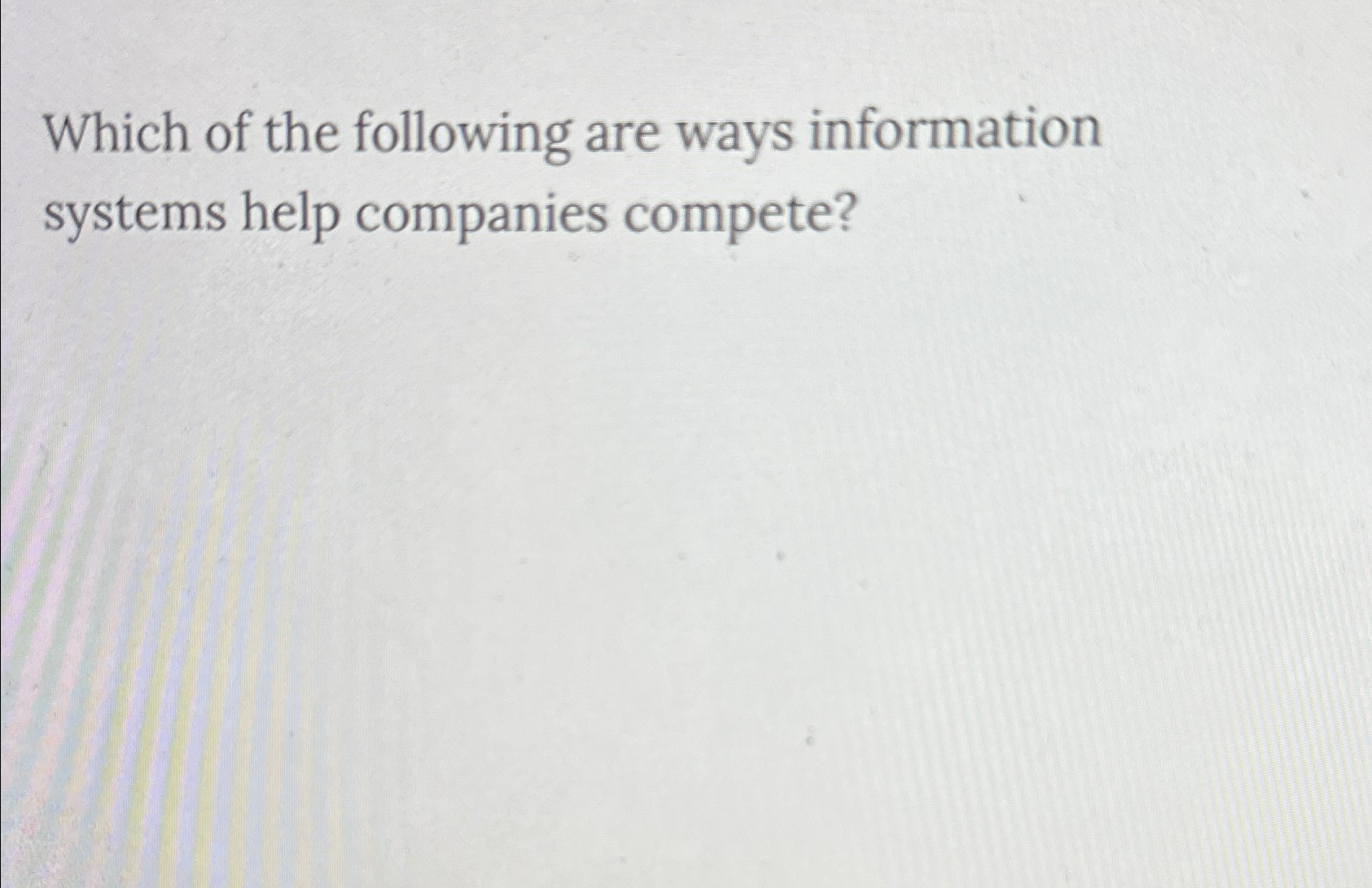 Solved Which of the following are ways information systems | Chegg.com