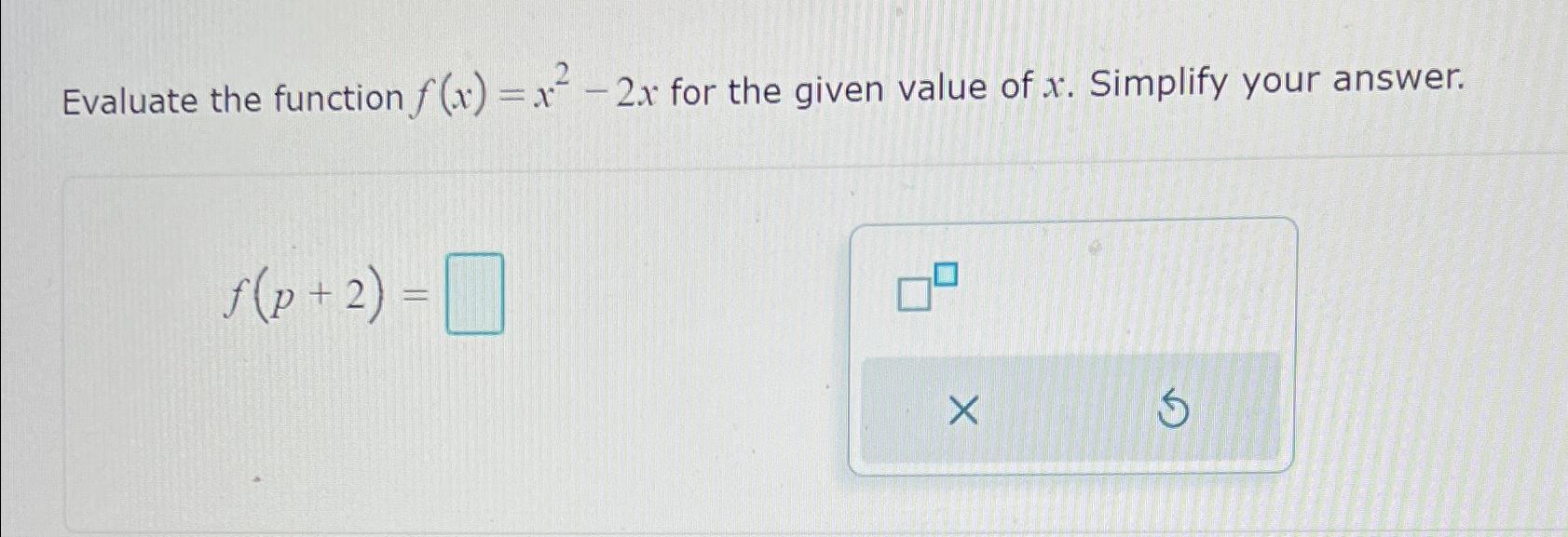 Solved Evaluate The Function F X X2 2x ﻿for The Given Value