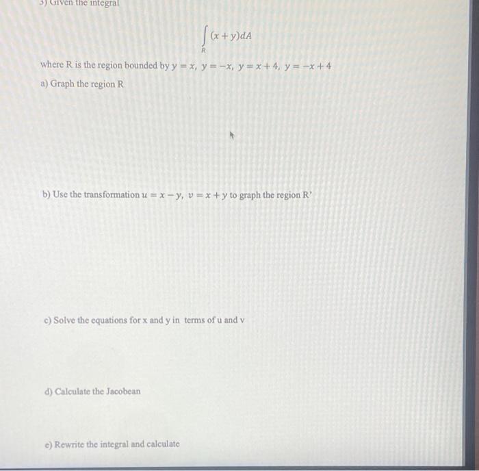 Solved 3) Given the integral ∫R(x+y)dA Where R is the region | Chegg.com