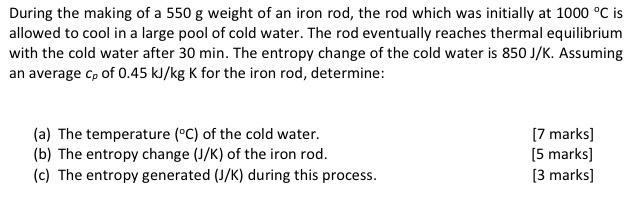 Solved During the making of a 550 g weight of an iron rod, | Chegg.com