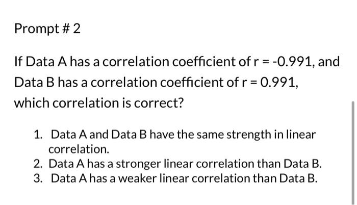 Solved If Data A has a correlation coefficient of r=−0.991, | Chegg.com