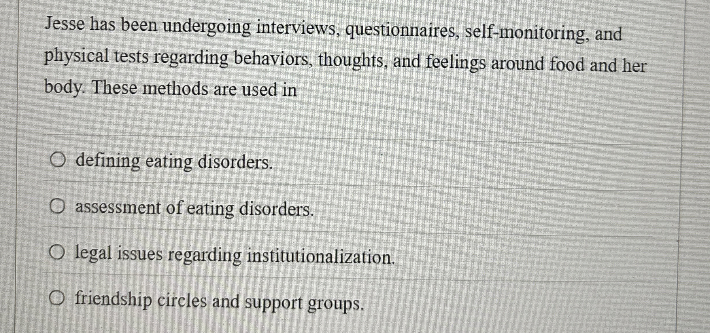 Solved Jesse has been undergoing interviews, questionnaires,