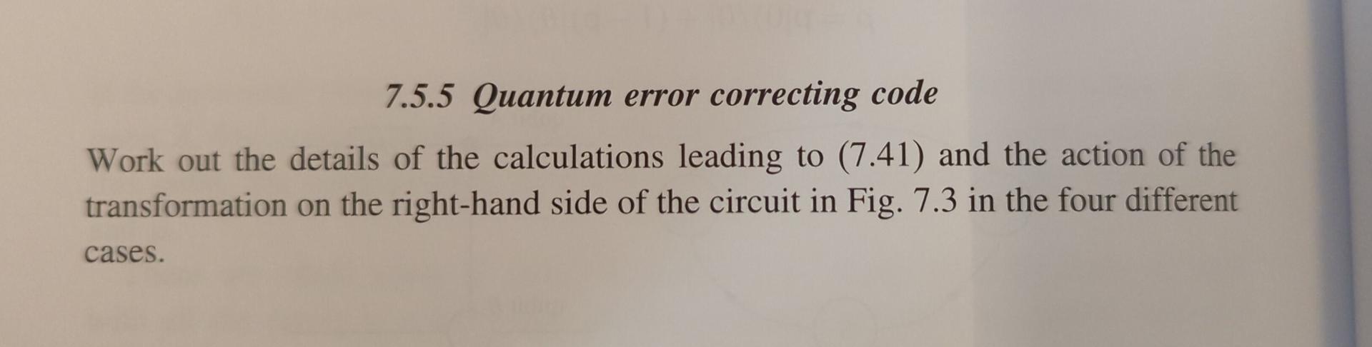 Solved 7.5.5 Quantum error correcting code Work out the | Chegg.com