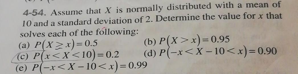Solved 4-54. Assume that X is normally distributed with a | Chegg.com
