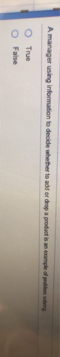 Solved A Manager Using Information To Decide Whether To Add Chegg
