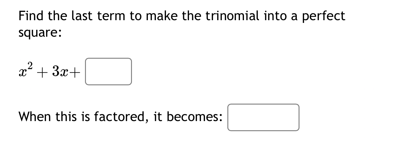 Solved Find The Last Term To Make The Trinomial Into A 4178