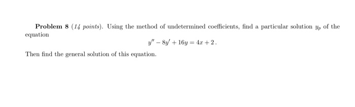 Solved Problem 8 (14 Points). Using The Method Of | Chegg.com