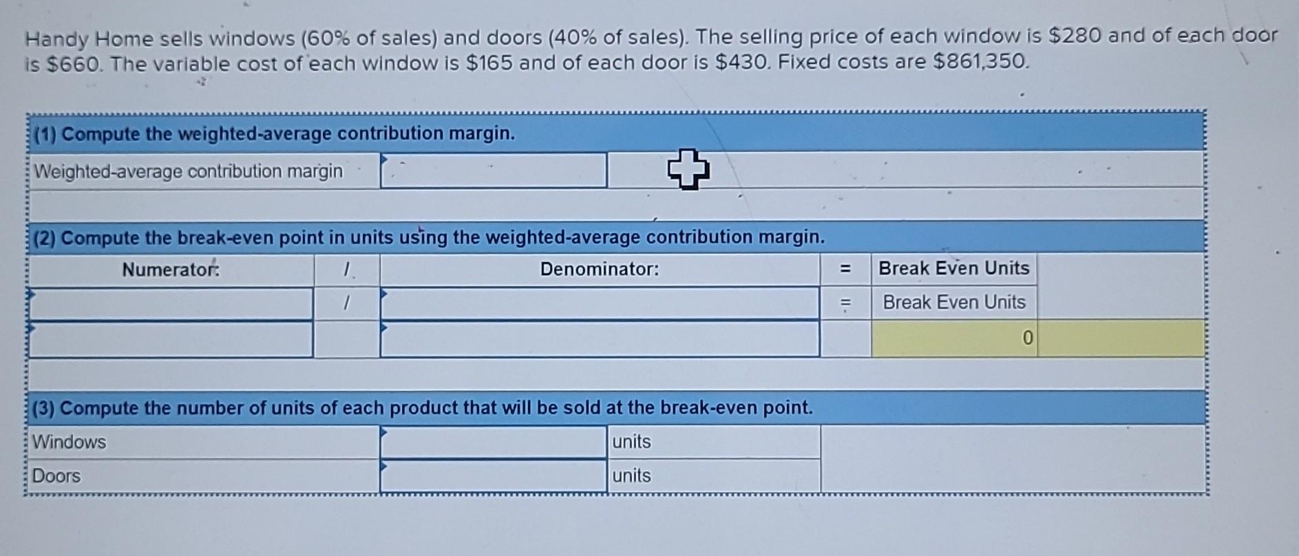 Solved Handy Home sells windows (60 of sales) and doors