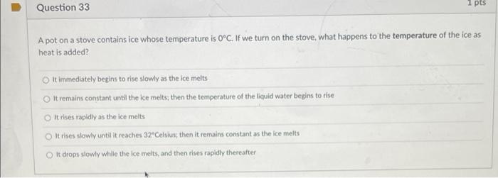 Solved Question 33 1 pts A pot on a stove contains ice whose | Chegg.com