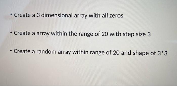 Solved - Create a 3 dimensional array with all zeros - | Chegg.com