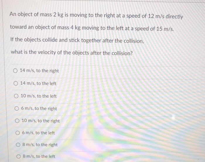 Solved An object of mass 2 kg is moving to the right at a | Chegg.com