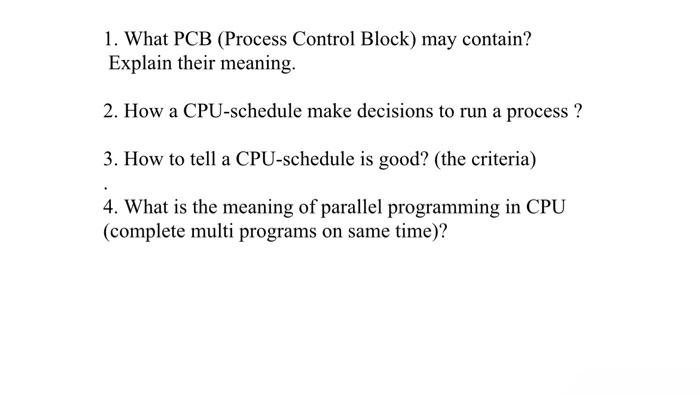 Solved 1. What PCB (Process Control Block) may contain? | Chegg.com