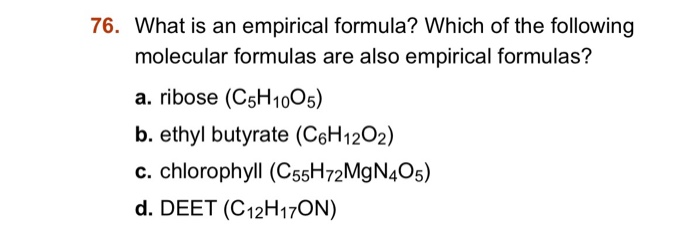 Solved 76. What is an empirical formula? Which of the | Chegg.com