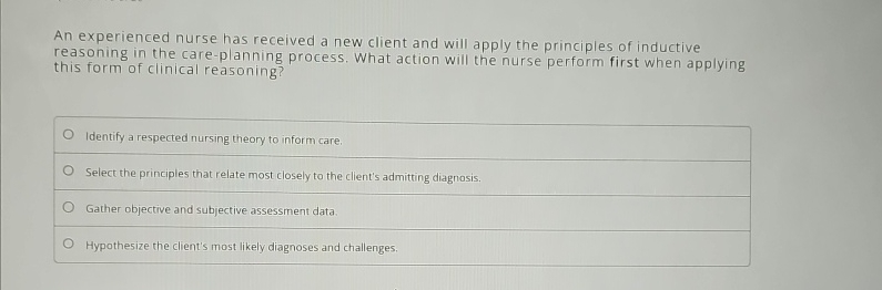 Solved An experienced nurse has received a new client and | Chegg.com