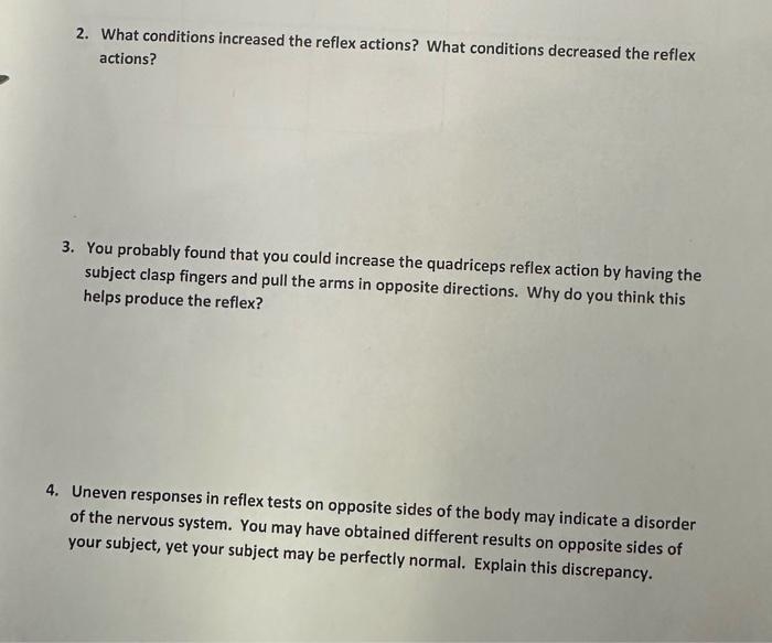 Solved 2. What conditions increased the reflex actions? What | Chegg.com