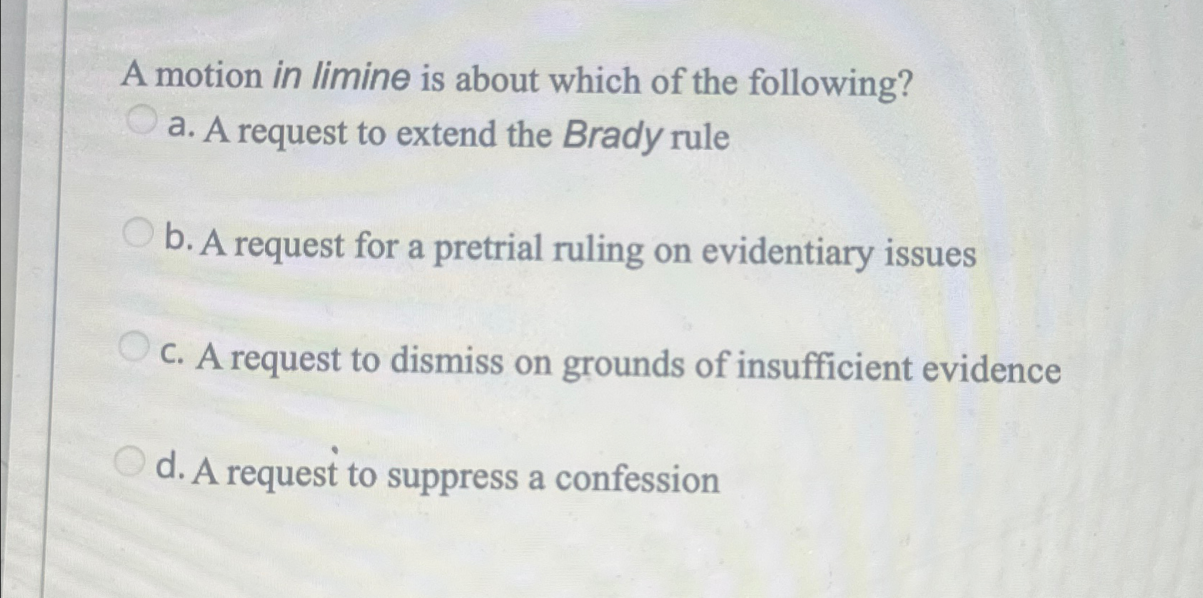 Solved A motion in limine is about which of the following?a. | Chegg.com