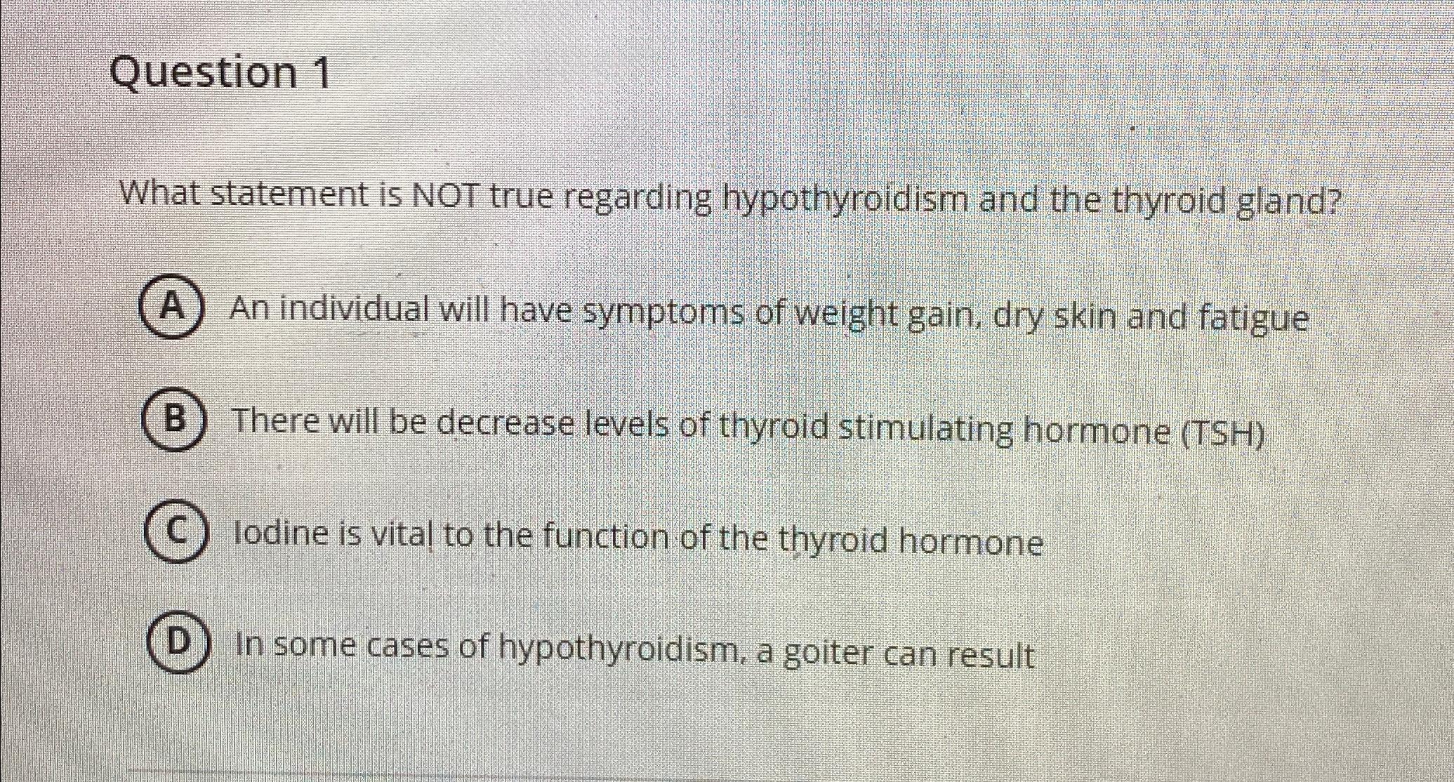 Solved Question 1What statement is NOT true regarding | Chegg.com