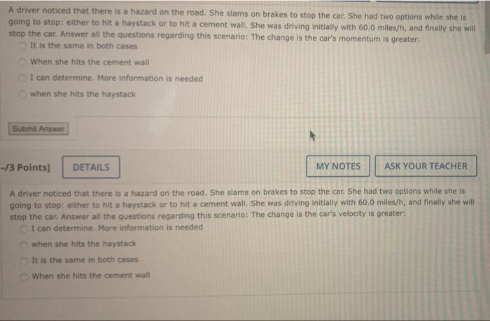 Solved A driver noticed that there is a hazard on the road. | Chegg.com