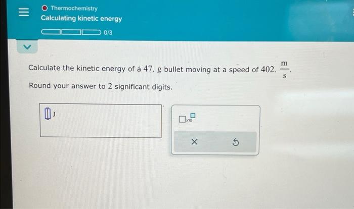 Solved Calculate The Kinetic Energy Of A G Bullet Moving Chegg Com