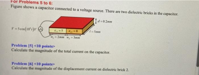 Solved For Problems 5 to 6: Figure shows a capacitor | Chegg.com